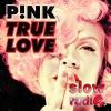 P!nk feat. Lily Allen - True love