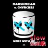 Marshmello feat. Chvrches - Here with me